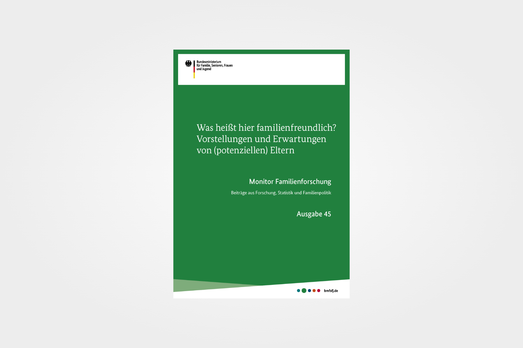 Was heißt hier familienfreundlich? Vorstellungen und Erwartungen von (potenziellen) Eltern